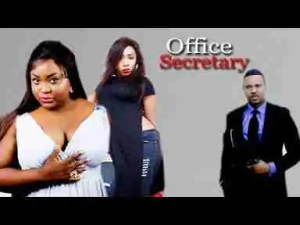 Video: OFFICE SECRETARY-LATEST 2017 NIIGERIA NOLLYWOOD MOVIE.